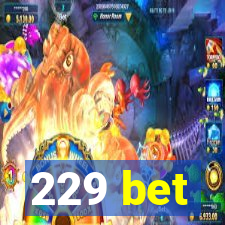 229 bet